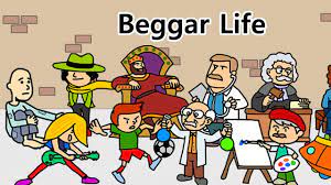Beggar Life Mod Apk